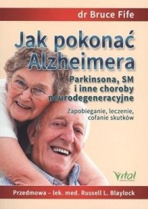 JAK POKONAĆ ALZHEIMERA W.2014, BRUCE FIFE