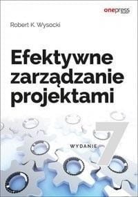 EFEKTYWNE ZARZĄDZANIE PROJEKTAMI WYD.7