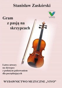 GRAM Z PASJĄ NA SKRZYPCACH, STANISŁAW ZASKÓRSKI
