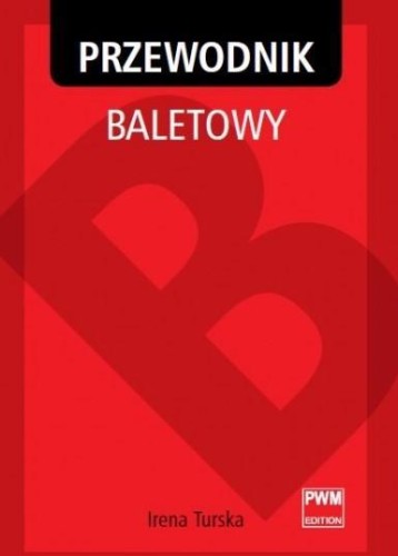 Przewodnik baletowy PWM, Turska Irena