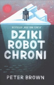 DZIKI ROBOT CHRONI, PETER BROWN