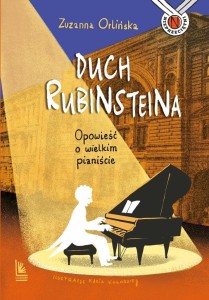 DUCH RUBINSTEINA. OPOWIEŚĆ O WIELKIM PIANIŚCIE
