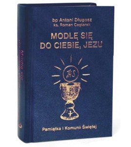 MODLĘ SIĘ DO CIEBIE, JEZU W.GRANATOWA