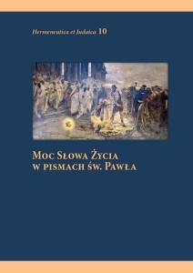 MOC SŁOWA ŻYCIA W PISMACH ŚW. PAWŁA