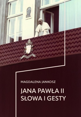 Jana Pawła II słowa i gesty, Magdalena Jankosz