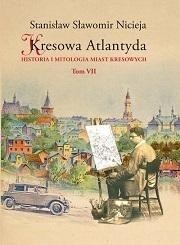 KRESOWA ATLANTYDA T.7, STANISŁAW SŁAWOMIR NICIEJA