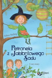 PETRONELA Z JABŁONIOWEGO SADU. CZARY MARY