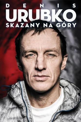 Skazany na góry w.2, Denis Urubko