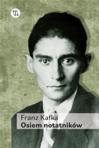 OSIEM NOTATNIKÓW, FRANZ KAFKA