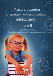 PRACA Z UCZNIEM O SPECJALNYCH POTRZEBACH EDUK. T.2