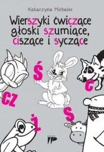 WIERSZYKI ĆWICZĄCE GŁOSKI SZUMIĄCE,CISZĄCE I SYCZ