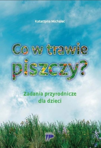 Co w trawie piszczy?, Katarzyna Michalec