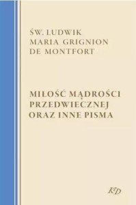 MIŁOŚĆ MĄDROŚCI PRZEDWIECZNEJ ORAZ INNE PISMA