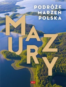 PODRÓŻE MARZEŃ. POLSKA. MAZURY, PRACA ZBIOROWA