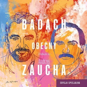 OBECNY. TRIBUTE TO ANDRZEJ ZAUCHA, KUBA BADACH