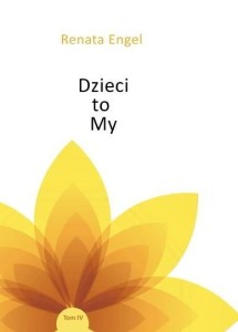 DZIECI TO MY, RENATA ENGEL