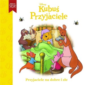 DISNEY KUBUŚ I PRZYJACIELE. PRZYJACIELE NA DOBRE..