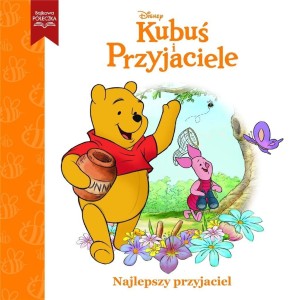 DISNEY KUBUŚ I PRZYJACIELE. NAJLEPSZY PRZYJACIEL
