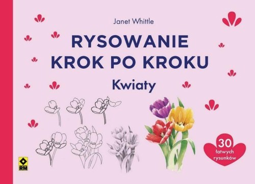 Rysowanie krok po kroku. Kwiaty, Janet Whittle