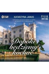 DOPÓKI BĘDZIEMY KOCHAĆ AUDIOBOOK, KATARZYNA JANUS
