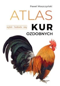 ATLAS KUR OZDOBNYCH, PAWEŁ MOSZCZYŃSKI