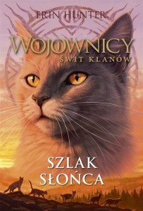 WOJOWNICY. SZLAK SŁOŃCA, ERIN HUNTER