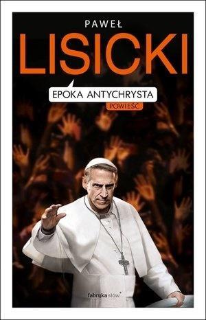 Epoka Antychrysta, Paweł Lisicki