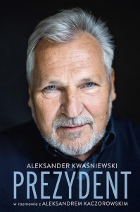 PREZYDENT. ALEKSANDER KWAŚNIEWSKI W ROZMOWIE Z..