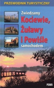 ZWIEDZAMY KOCIEWIE, ŻUŁAWY I POWIŚLE SAMOCHODEM