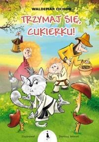 Trzymaj się, Cukierku!, Waldemar Cichoń