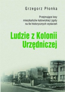 LUDZIE Z KOLONII URZĘDNICZEJ, GRZEGORZ PŁONKA