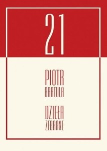 DZIEŁA ZEBRANE, PIOTR BARTULA