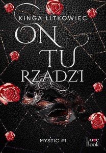 MYSTIC T.1 ON TU RZĄDZI, KINGA LITKOWIEC