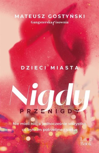 Dzieci miasta. Nigdy przenigdy, Mateusz Gostyński