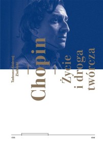 CHOPIN. ŻYCIE I DROGA TWÓRCZA