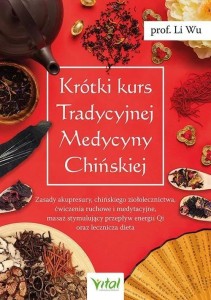 KRÓTKI KURS TRADYCYJNEJ MEDYCYNY CHIŃSKIEJ, LI WU