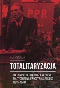 TOTALITARYZACJA - POLSKA PARTIA ROBOTNICZA...