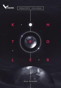KULA ŚWIATÓW T.1 KONTROLER, WOJCIECH ZIELIŃSKI