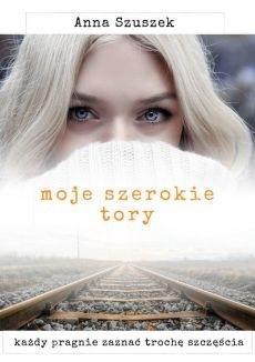 Moje szerokie tory, Anna Szuszek