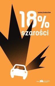 18 % SZAROŚCI, ZACHARY KARABASZLIEW