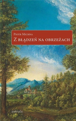 Z błądzeń na obrzeżach, Piotr Michna